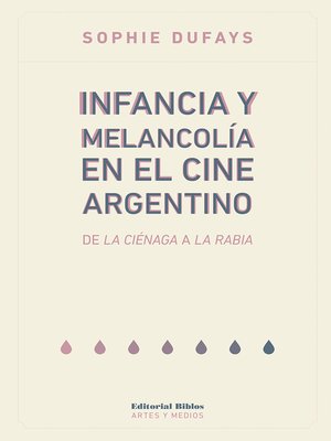 cover image of Infancia y melancolía en el cine argentino
